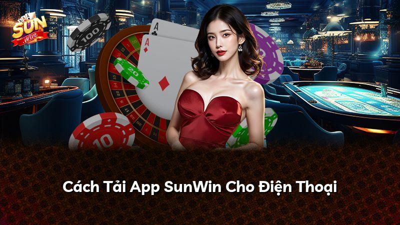 Cách Tải App SunWin Cho Điện Thoại