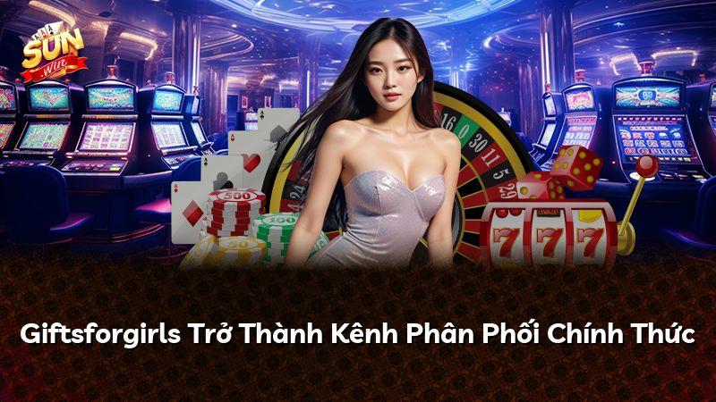 Giftsforgirls Trở Thành Kênh Phân Phối Chính Thức