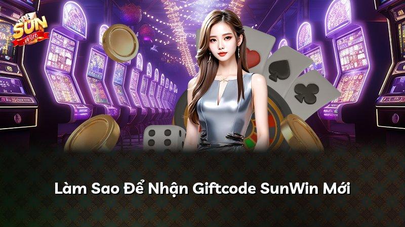 Làm Sao Để Nhận Giftcode SunWin Mới